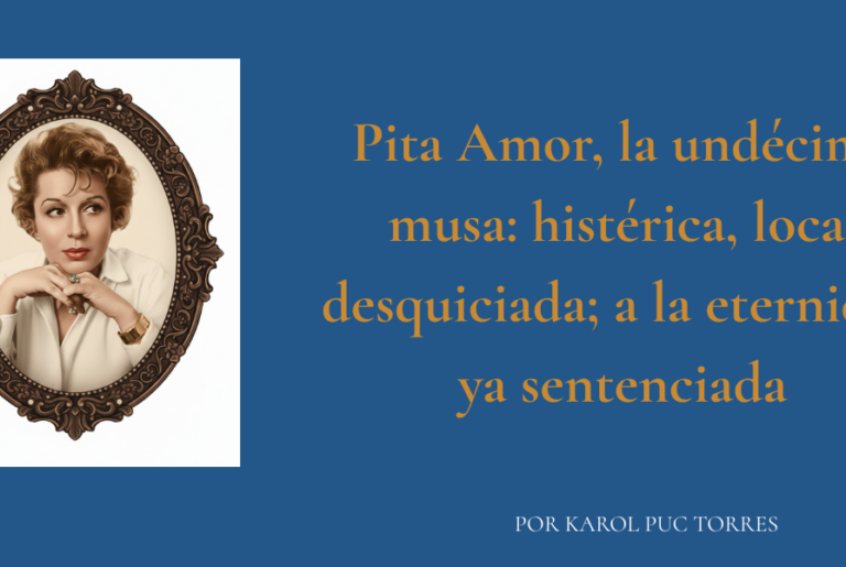 Pita Amor, la undécima musa, poeta rebelde del siglo XX, desafió a Dios, la cordura y las normas para arder en libertad creativa.